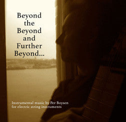 "Beyond the Beyond and Further Beyond" CD - Per Boysen