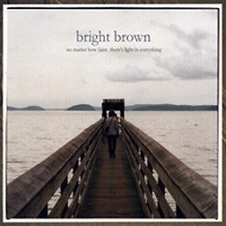 "No Matter How Faint There's Light In Everything" CD - Bright Brown