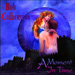 "Moment in Time" CD - Bob Culbertson